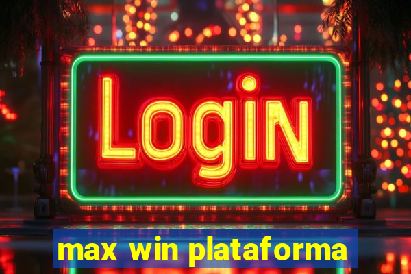 max win plataforma
